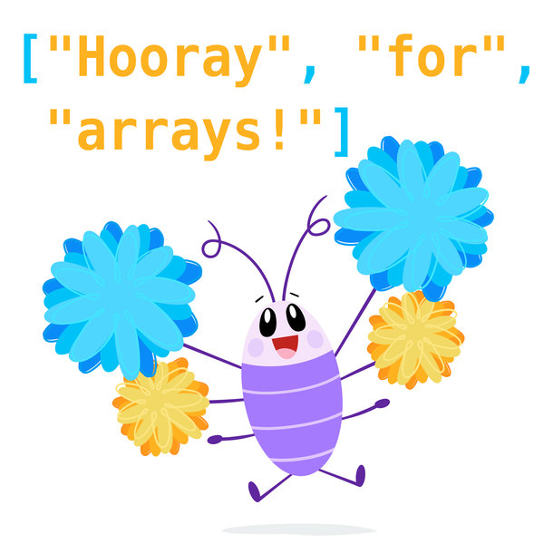 ['hooray', 'for', 'arrays!']